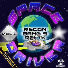 Recon - Bang 9 (Space Driver Remix)