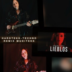 Lieblos - Karina Rose - HARDTEKK - TECHNO - REMIX MUDITEKK 25