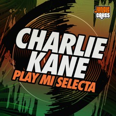 Charlie Kane - Play Mi Selecta
