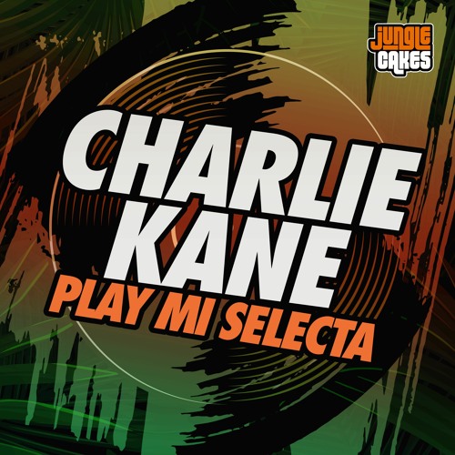 Charlie Kane - Play Mi Selecta