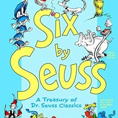 VIEW [KINDLE PDF EBOOK EPUB] Six by Seuss: A Treasury of Dr. Seuss Classics by  Dr. Seuss &  Clifton