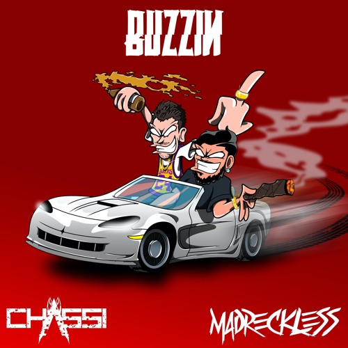 MADRECKLESS x Chassi - Buzzin'