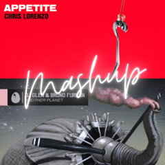 Chris Lorenzo - Appetite X Bruno Furlan, DJ Glen - Another Planet (Celas Monteiro Mashup)