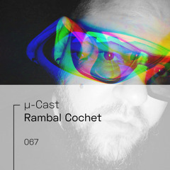 µ-Cast > Rambal Cochet