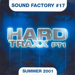 Sound Factory #17 Hard Traxx PT1 Summer 2001 CD/PROMO