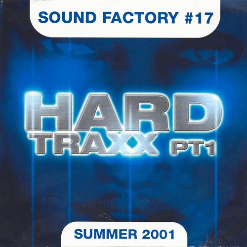 Sound Factory #17 Hard Traxx PT1 Summer 2001 CD/PROMO