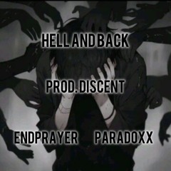 HELL AND BACK (FT. PARADOXX) [Prod. Discent]