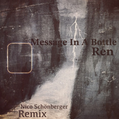 Message In A Bottle - Ren (Nico Schönberger Remix)