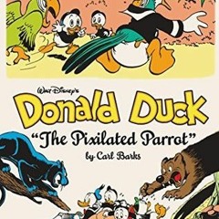 [Read] Online Walt Disney's Donald Duck: The Pixilated Parrot BY : Carl Barks