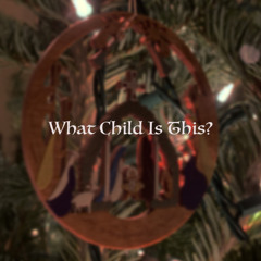 What Child Is This