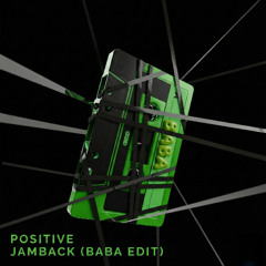 Jamback - Positive (BABA Edit)