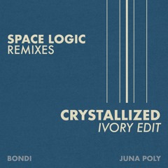Bondi - Crystallized (Ivory Edit)