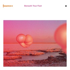 Beneath Your Feet