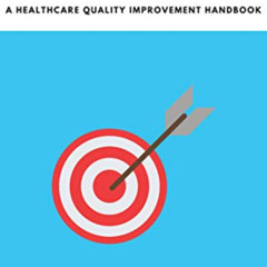 Get PDF 📄 Ten Secrets: A Healthcare Quality Improvement Handbook by  David Kashmer M