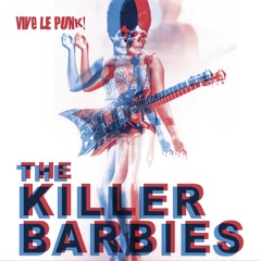 Stream The Killer Barbies music | Listen to songs, albums