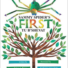 [Read] KINDLE 📔 Sammy Spider's First Tu B'Shevat by  Sylvia A. Rouss &  Katherine Ja