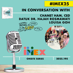 Chanet Ham CED+ Dr Datuk Hajah Rosmawati + Louisa Goh with Ruud Janssen #DESIGNtoCHANGE #IMEX25