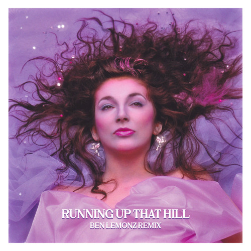 Running Up That Hill (Ben Lemonz Remix) - Kate Bush [FREE DOWNLOAD]