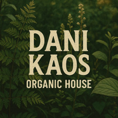 Dani Kaos - Summer Organic House (June 2025)