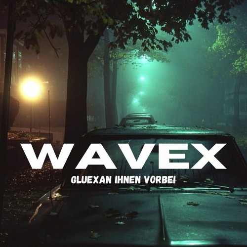 An Ihnen Vorbei X Glue  (WAVEX Mashup)
