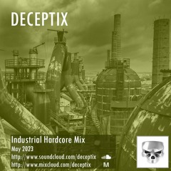 Deceptix Industrial Hardcore Mix May 2023