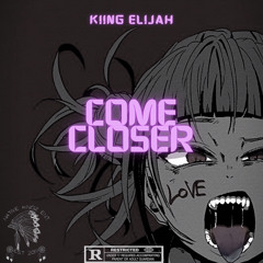 Come Closer