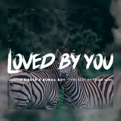 Loved by you - Justin Bieber ft Burna Boy Type beat