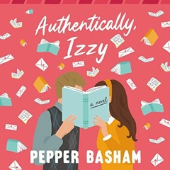 ACCESS EBOOK 📂 Authentically, Izzy by  Pepper Basham,Ferah Ahmet,Christopher Ashman,