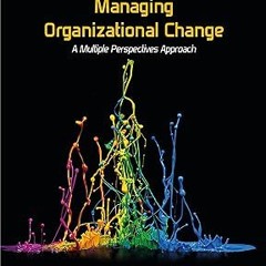 Managing Organizational Change: A Multiple Perspectives Approach BY: Ian Palmer (Author) )Textbook#