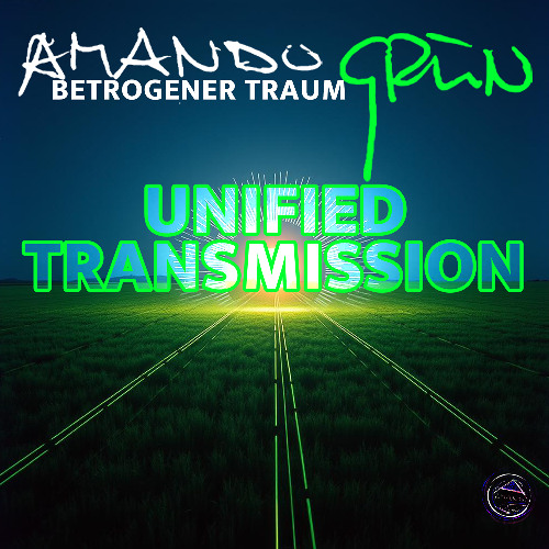 UNIFIED TRANSMISSION (Original | Amando Grün)