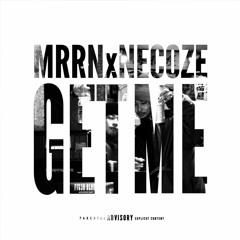 MrRn×NECOZE-Get Me(Prod.Stoop the Raid)
