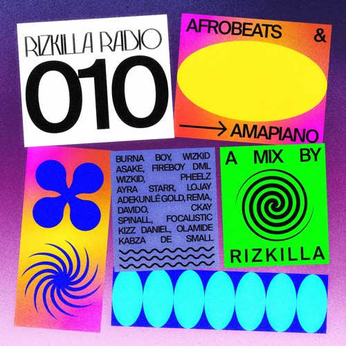 RIZKILLA RADIO 010: Afrobeats & Amapiano Mix