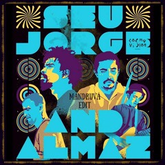 FREE DL : Seu Jorge & Almaz - Juízo Final (Mandruvá Edit)