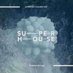 SUPERCAST TEN : FLORIAN HUCKER