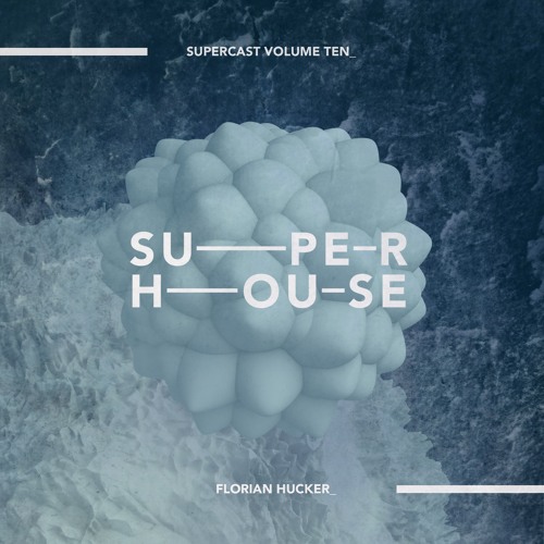SUPERCAST TEN : FLORIAN HUCKER
