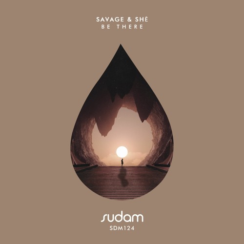 [Premiere] Savage & Shē - Be There (Original Mix) [Sudam Recordings]