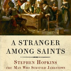 [PDF]✔️eBook❤️ A Stranger Among Saints Stephen Hopkins  the Man Who Survived Jamestown and S