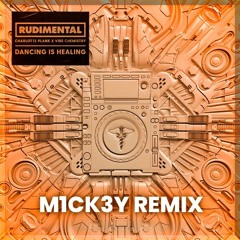 Rudimental, Charlotte Plank, Vibe Chemistry - Dancing Is Healing (M1CK3Y Remix)