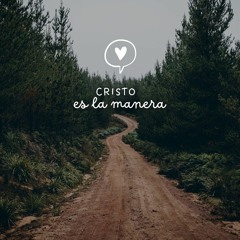 Cristo es la manera...