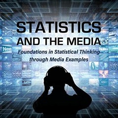 [Access] KINDLE PDF EBOOK EPUB Statistics and the Media: Foundations in Statistical Thinking through
