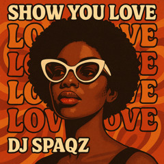 DJ Spaqz - Show You Love