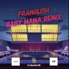Franglish - baby mama remix kompa  2021