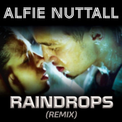 Raindrops (Alfie Nuttall Remix)