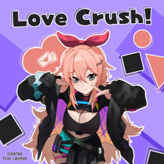 Love Crush! (feat. Chumba)