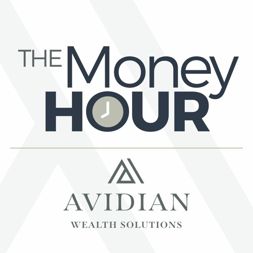 The Money Hour - Avidian Wealth - 05062021
