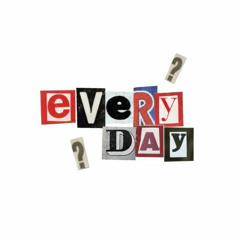 every day