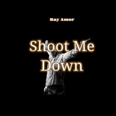 Shoot Me Down