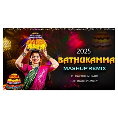 2025 NON STOP BATHUKAMMA MASHUP REMIX DJ PRADEEP SMILEY X DJ KARTHIK MURARI.mp3