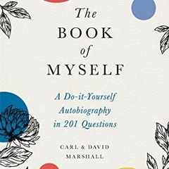 FREE EBOOK 📮 The Book of Myself: A Do-It-Yourself Autobiography in 201 Questions by