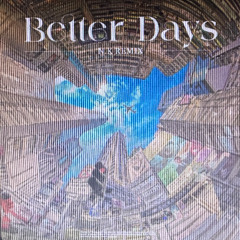 Better Days(N.K 2025 Remix)